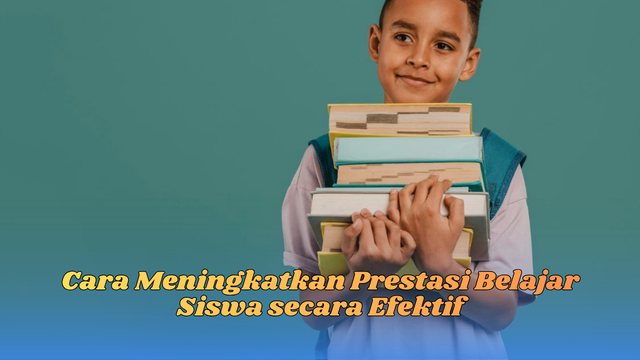 Cara meningkatkan prestasi belajar